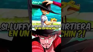 S&iacute; Luffy fuera un espadach&iacute;n en One Piece! 🤔😎 #onepiece #anime #onepieceteoria #luffy #mihawk
