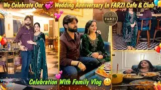 We Celebrate Our 💞 Wedding Anniversary In FARZI cafe & club | Celebration With Family Vlog 😊