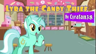 Lyra the Candy Thief by Lyrafan38