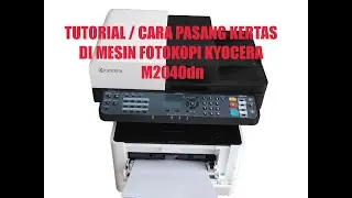 Review mesin fotokopi kyocera M20490dn dan Tutorial Pasang kertas