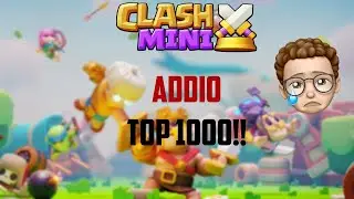 ADDIO TOP 1000😥! Clash Mini