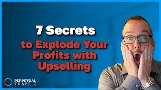 7 Secrets to Explode Your Profits with Upselling