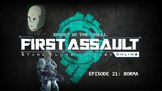 EP. 21 || Borma \\ GitS: SAC - First Assault Online