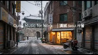 Quiet Music for Work | Snowy Seoul Café Ambience | Seoul at Night