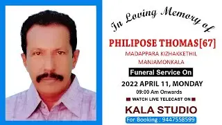 PHILIPOSE THOMAS[67] || FUNERAL SERVICE || LIVE ON: 2022 APRIL 11