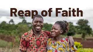 Reap of Faith: Changing from the Inside Out