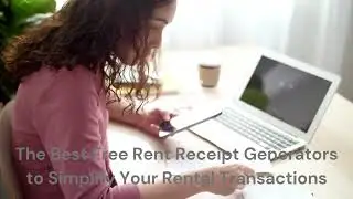 The Best Free Rent Receipt Generators to Simplify Your Rental Transactions
