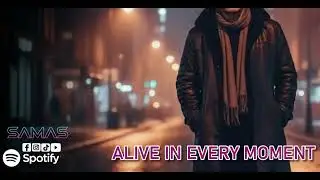 Samas &ndash; Alive in Every Moment (Dream Trance / Emotional EDM)