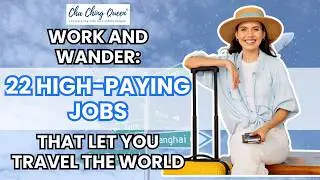 Work and Wander: 22 High-Paying Jobs That Let You Travel the World