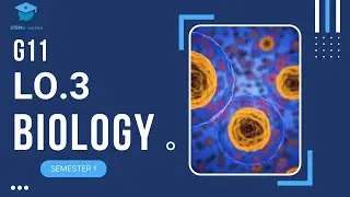 G11 Biology LO.3 | STEM | Semester 1
