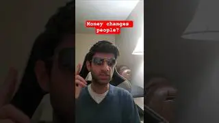money changes people
