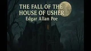 The Fall of The House of Usher | Short Story | Horror