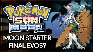 Pok&eacute;mon Sun and Moon | Moon Starter Final Evolutions?