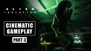 【Alien: Isolation】Cinematic Gameplay | No HUD No Commentary | Immersive 4K | Part 3