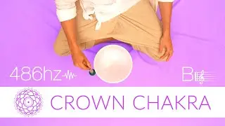 485hz | Quartz Crystal Singing Bowl for Wisdom & Oneness | Crown Chakra 'B' Note | Meditation Music