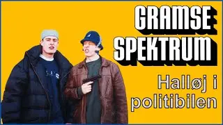 Gramsespektrum - Hall&oslash;j i politibilen