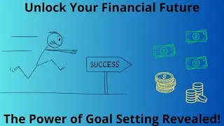 Unlock Your Financial Future: The Power of Goal Setting Revealed!