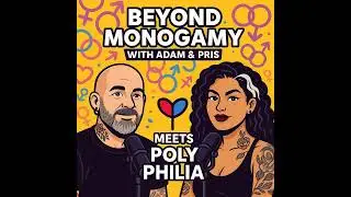 Polyamory, Jealousy, and Boundaries: Making Non-Monogamy Make Sense with Polyphilia