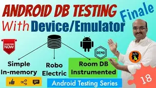 Android DB Testing Finale | Room DB Instrumented Testing Explained | Unit Testing - Part 18