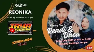 LIVE SPM // REONIKA MUSIK // WEDDING RENDI & DHEA  // SENTHUN NADA AUDIO // JAYA STUDIO // PSJ