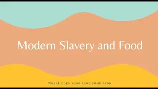 Modern Slavery and Food