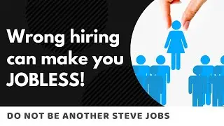 5 tips to prevent wrong hiring  | Steve Jobs worst  mistake | HR Recruitment tips