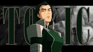 TOXIC [Kuvira TLOK]