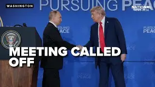 Почему была отменена встреча Трампа и Путина?
