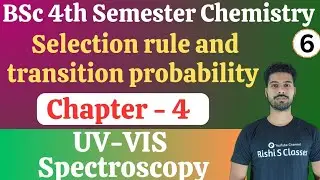 Selection rule and transition probability|Bsc 4th semester chemistry UV Vis Spectroscopy|Unit 4