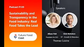 FFC #Podcast 139 - Sustainability and Transparency in the Food Industry : Real Food Takes the Lead
