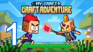 My Craft: Craft Adventure - Gameplay Walkthrough MineCraft Adventure (Android, iOS) level 1-3
