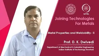 Lecture 39: Metal Properties and Weldability - II