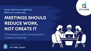 Meetings Should Reduce Work, Not Create It - PMO Trainings