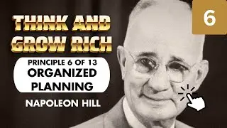 Think and Grow Rich &ndash; Principle 6: Organized Planning EXPLAINED