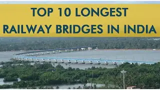 Top 10 Longest Railway Bridges in India