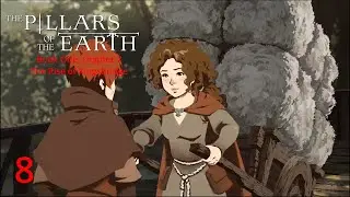 The Rise of Kingsbridge (Chapter 7) - Ken Follett's The Pillars of the Earth Gameplay Walkthrough