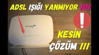 ADSL IŞIĞIM YANMIYOR / İNTERNET YOK / ADSL IŞIĞI YOK &Ccedil;&Ouml;Z&Uuml;M&Uuml; / MODEMDE İNTERNET YOK KESİN &Ccedil;&Ouml;Z&Uuml;M  ADSL