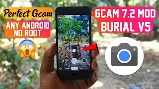 Google Camera 7.2 MOD by Burial v5 | Configs for Burial 7.2 | Perfect Gcam