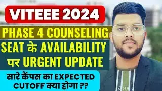 VITEEE 2024 phase 4 Counseling seat availability पर urgent update 🔴 | सारे campus का expected cutoff