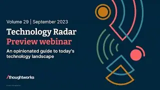 Technology Radar &mdash; preview webinar, Vol. 29 Eastern