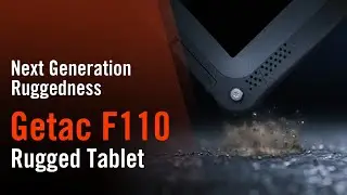Next Generation Ruggedness - Getac F110G6 | Getac