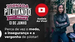 PERCA SEU MEDO DE PILOTAR! - Jornada Pilotando sem Neura - Por Day Miguel