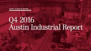 Q4 2016 Austin Industrial Report