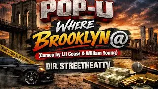 Pop-U - Where Brooklyn @ (Lil Cease Cameo) Official Music Video 