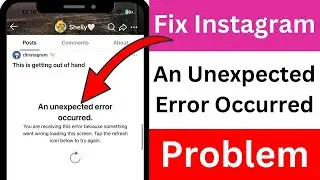 How To Fix Instagram An Unexpected Error Occurred