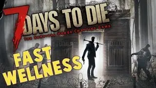 7 Days to Die Wellness Tutorial | How to increase wellness faster | Fast Wellness Gaining Tutorial