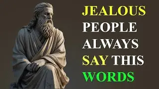13 Ways To RECOGNIZE ENVY And FALSEHOOD In Others | The STOICISM PHILOSOPHY