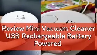 Review Mini Vacuum Cleaner USB Rechargeable Battery Powered Vacuum Keyboard Table Vacuum Desk Table