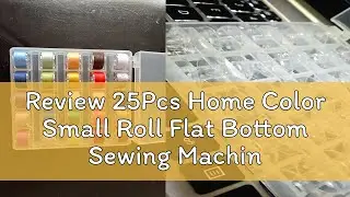 Review 25Pcs Home Color Small Roll Flat Bottom Sewing Machine Old-Fashioned Bobbin Storage