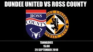 RCFC TV | Dundee United 1-5 Ross County | Saturday 29th September 2018